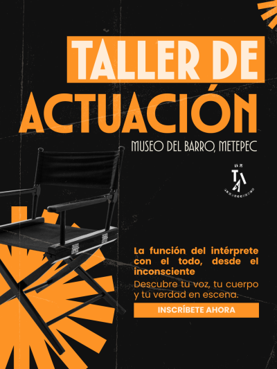 Taller de Actuación: La función del intérprete con el todo, desde el inconsciente.